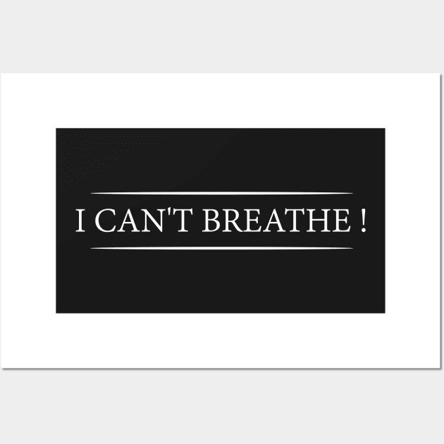 I Can't Breathe ! Wall Art by Proadvance